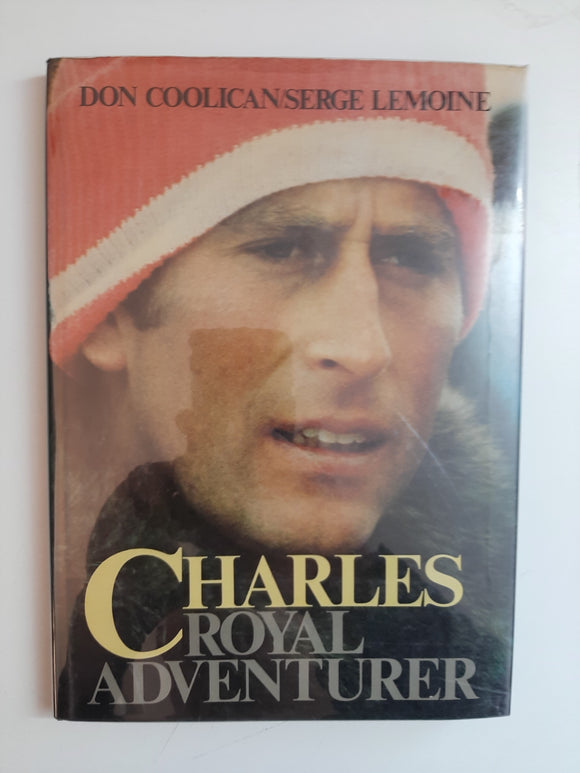Charles : Royal Adventurer By Don Coolican & Serge Lemoine