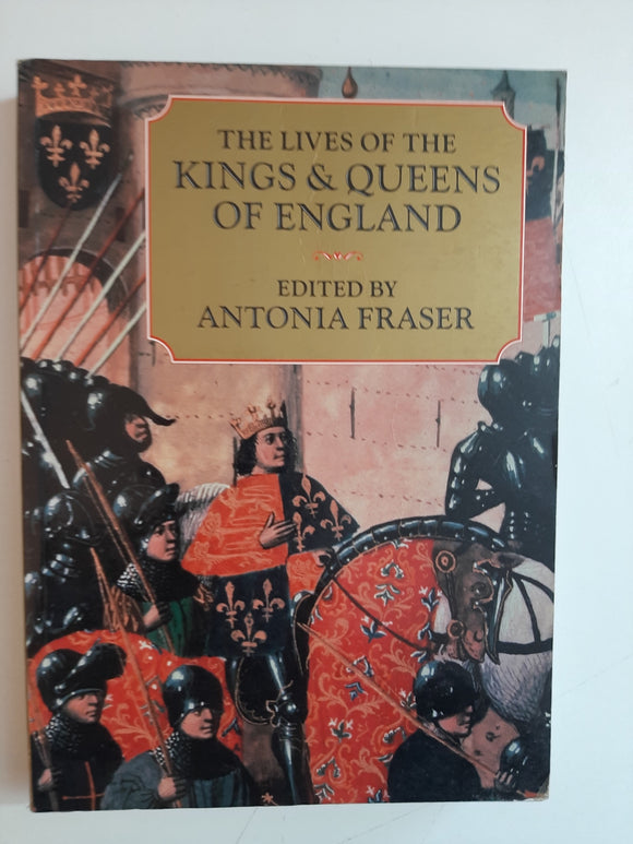 The Lives of the Kings and Queens of England By Antonia Fraser