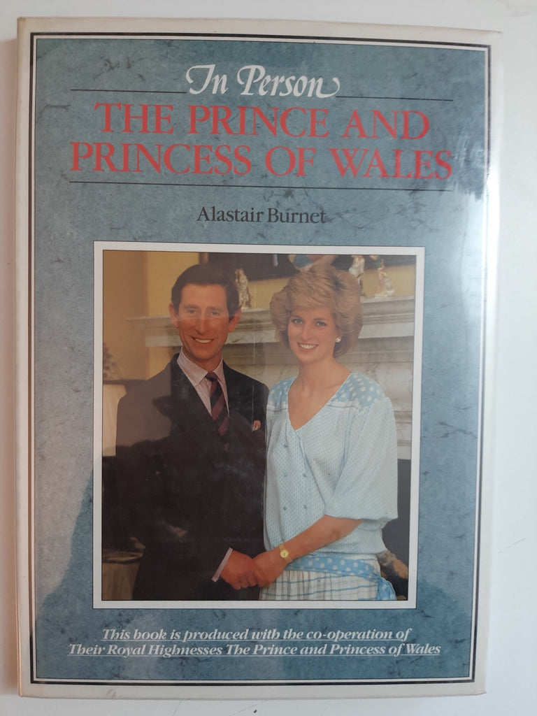 IN PERSON THE PRINCE AND PRINCESS OF WALES By Alastair Burnet