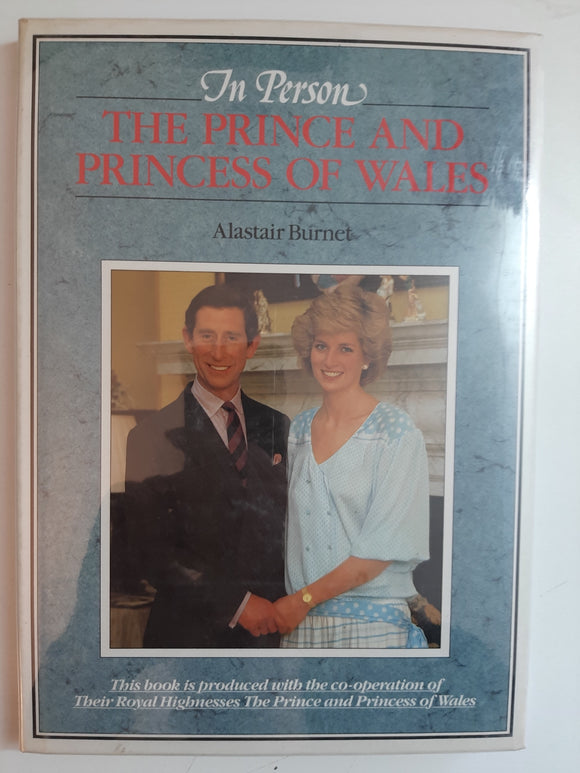 IN PERSON THE PRINCE AND PRINCESS OF WALES By Alastair Burnet