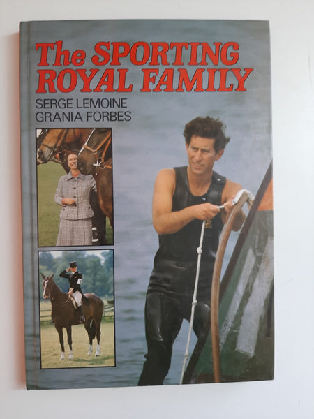 The Sporting Royal Family By Serge Lemoine & Grania Forbes