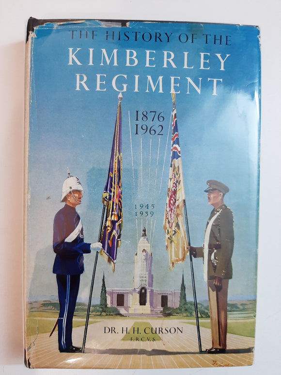 The History of the Kimberley Regiment 1876-1962 by Dr. H.H. Curson