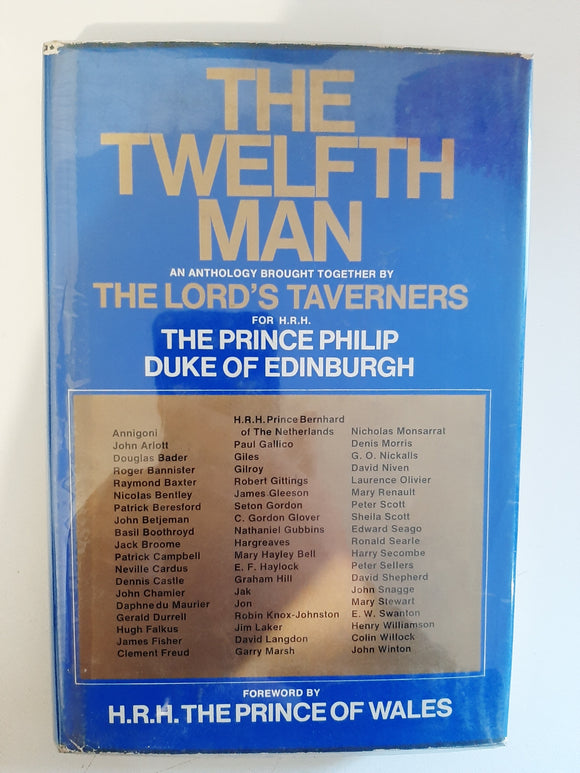 The twelfth man: A book of original contributions brought together by The Lord's Taverners in honour of their patron Prince Philip, Duke of Edinburgh By Prince Of Wales