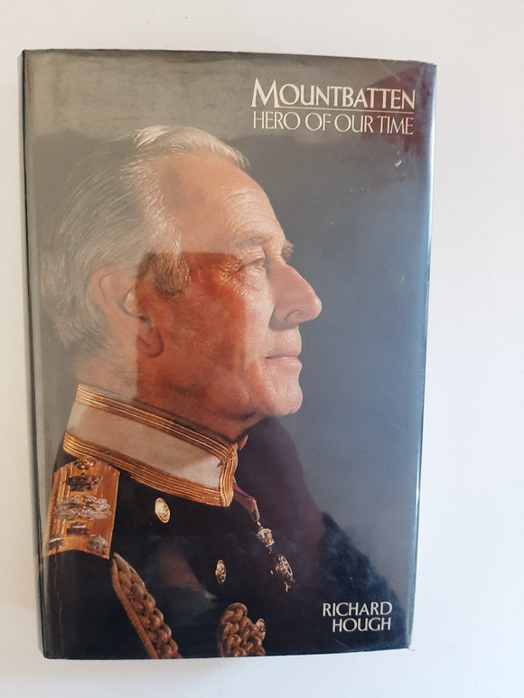 Mountbatten: Hero Of Our Time By Richard Hough