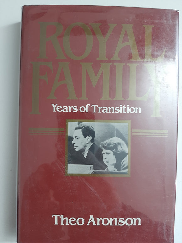 Royal Family: Years of Transition By Theo Aronson