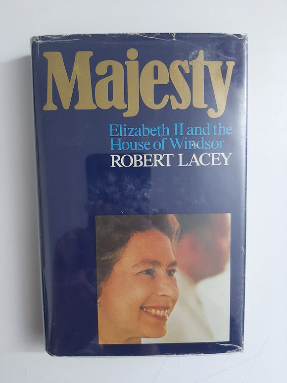 Majesty: Elizabeth II And The House Of Windsor By Robert Lacey