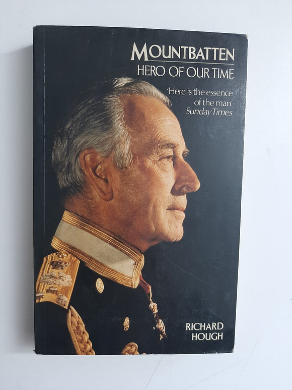 Mountbatten: Hero Of Our Time By Richard Hough