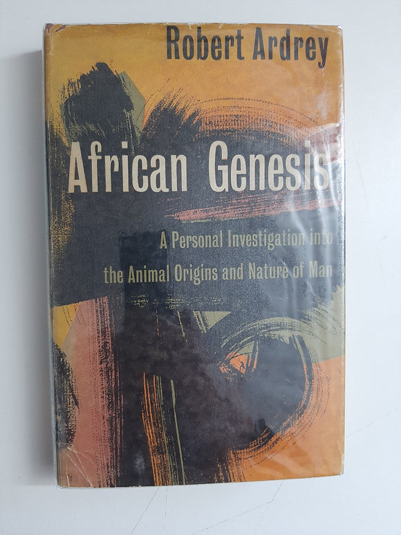 African Genesis: A Personal Investigation Into The Animal Origins And Nature Of Man By Robert Ardrey