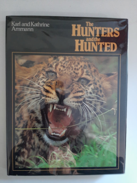The Hunters and the Hunted By Karl & Kathrine Ammann