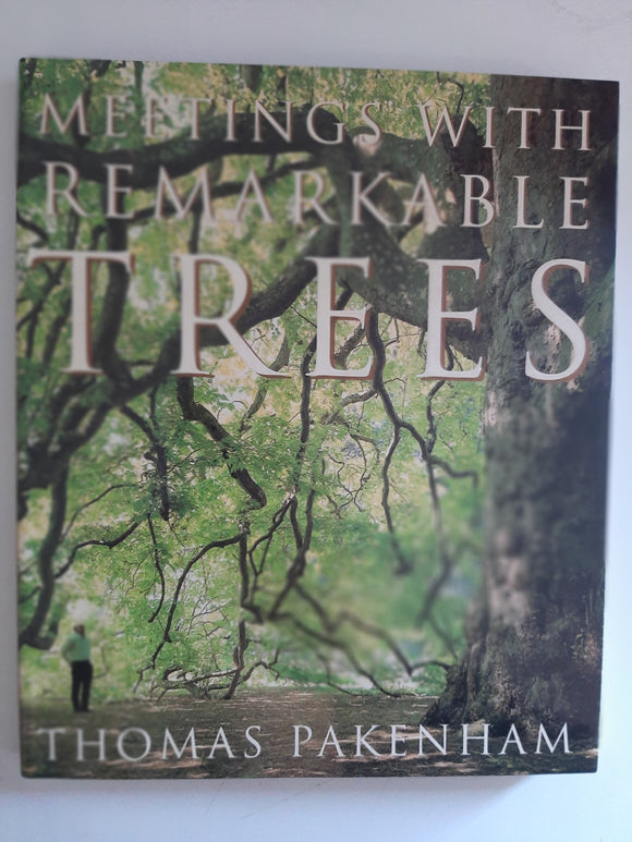 Meetings With Remarkable Trees By Thomas Pakenham