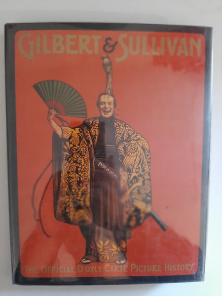 Gilbert & Sullivan: The Official D'Oyly Carte Picture History By Robin Wilson & Frederic Lloyd