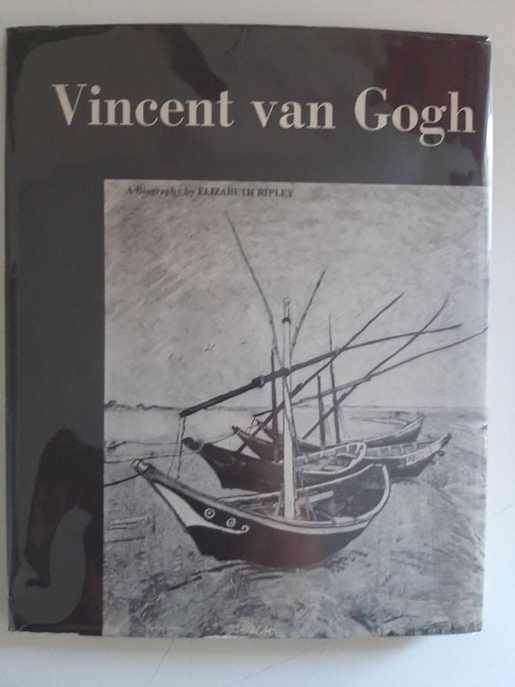 Vincent Van Gogh: A Biography By Elizabeth Ripley