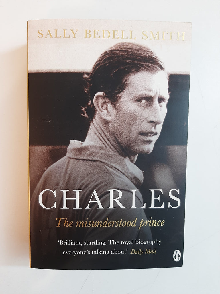 Charles: The Misunderstood Prince By Sally Bedell Smith