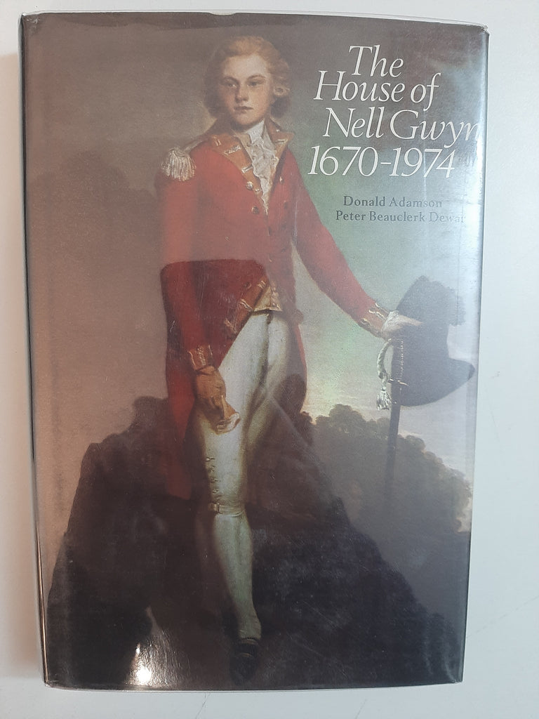 The House Of Nell Gwyn 1670-1974 By Donald Adamson & Peter Beauclerk Dewar