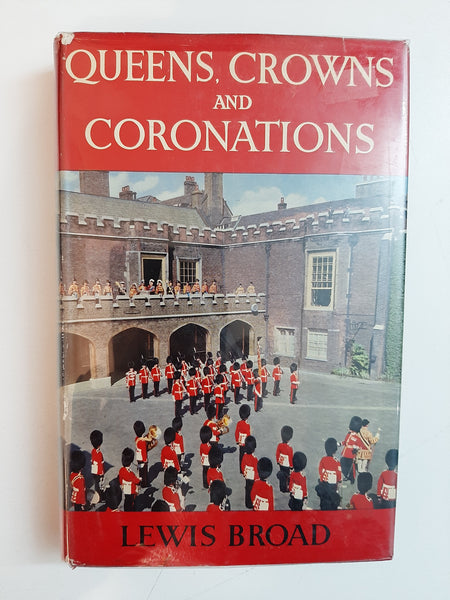 Queens, Crowns And Coronations By Lewis Broad