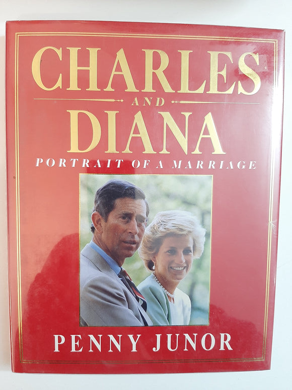 Charles And Diana: Portrait Of A Marriage By Penny Junor