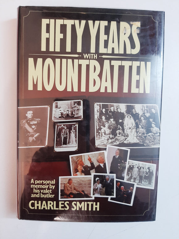 Fifty Years with Mountbatten: A Personal Memoir By Charles Smith