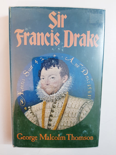 Sir Francis Drake By George Malcolm Thomson