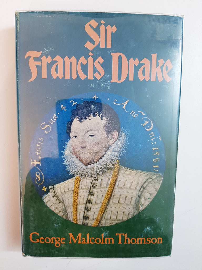 Sir Francis Drake By George Malcolm Thomson