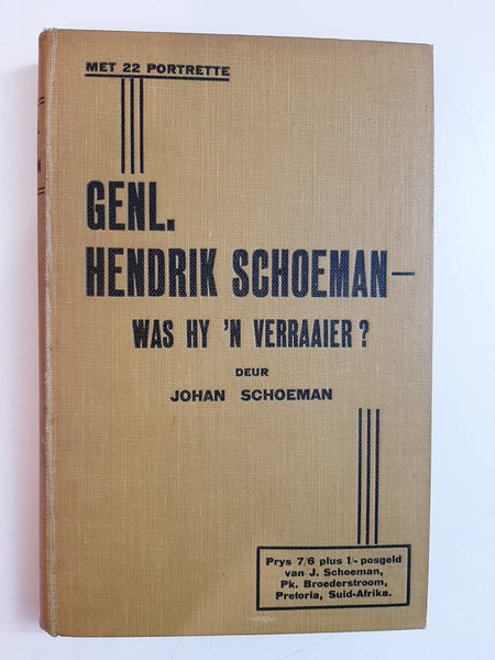 Generaal Hendrik Schoeman - Was Hy 'n Verraaier?  by Johan Schoeman