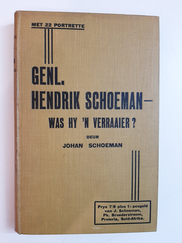 Generaal Hendrik Schoeman - Was Hy 'n Verraaier?  by Johan Schoeman