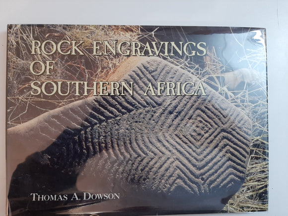 Rock Engravings Of Southern Africa By Thomas A. Dowson
