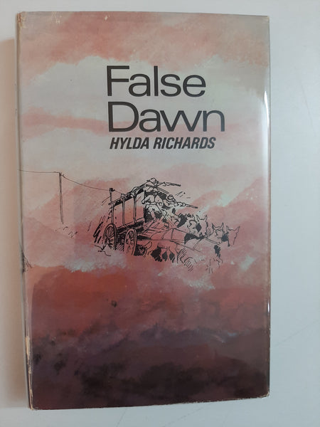 False Dawn: The Story Of Dan Judson, Pioneer By Hylda M. Richards