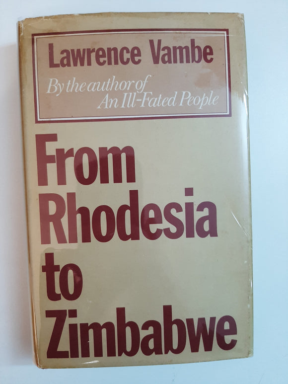 From Rhodesia to Zimbabwe by Lawrence Vambe