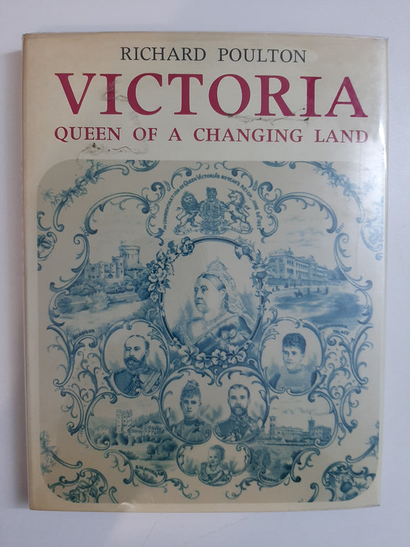 Victoria: Queen Of A Changing Land By Richard Poulton