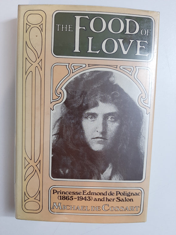 The food of love: Princesse Edmond de Polignac (1865-1943) and her Salon By Michael De Cossart