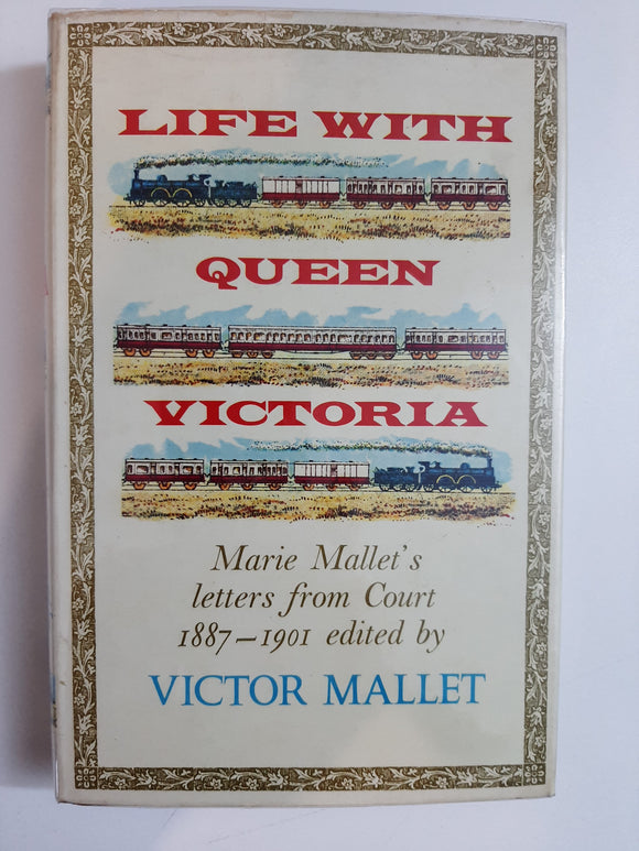 Life With Queen Victoria: Marie Mallet's Letters From Court, 1887-1901 By Victor Mallet