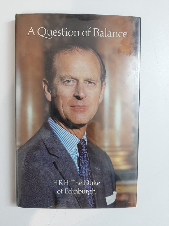 A Question of Balance By HRH The Duke Of Edinburgh