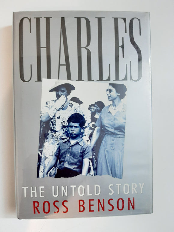 Charles: The Untold Story By Ross Benson