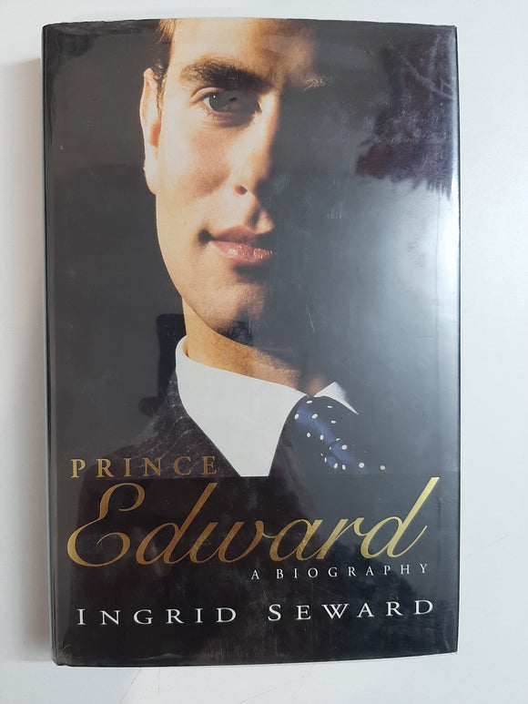 Prince Edward: A Biography By Ingrid Seward