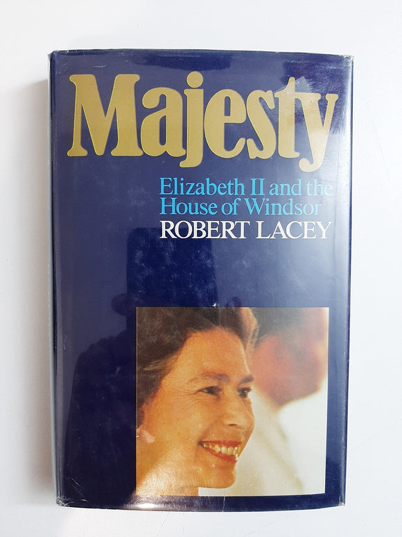Majesty: Elizabeth II and the House of Windsor By Robert Lacey