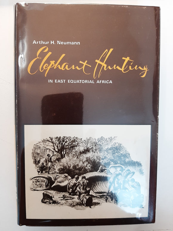 Elephant hunting in East Equatorial Africa (African hunting reprint series) by Neumann, Arthur H