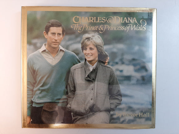 Charles and Diana: The Prince and Princess of Wales By Trevor Hall