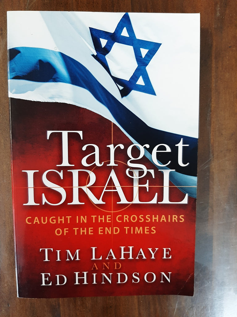 Target Israel: Caught in the Crosshairs of the End Times By Tim LaHaye & Ed Hindson