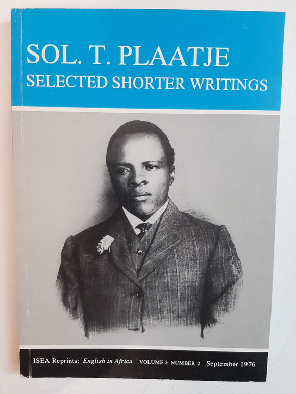 Selected shorter writings (ISEA reprints) by Plaatje, Sol T