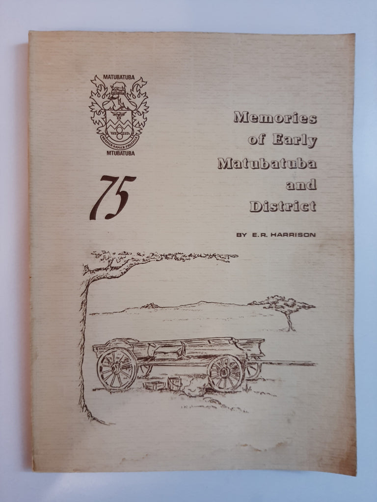 Memories of Early Matubatuba and District by E R Harrison