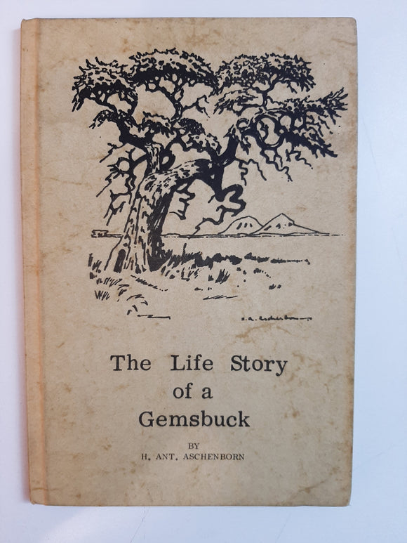 The Life Story of a Gemsbuck By H. Ant. Aschenborn