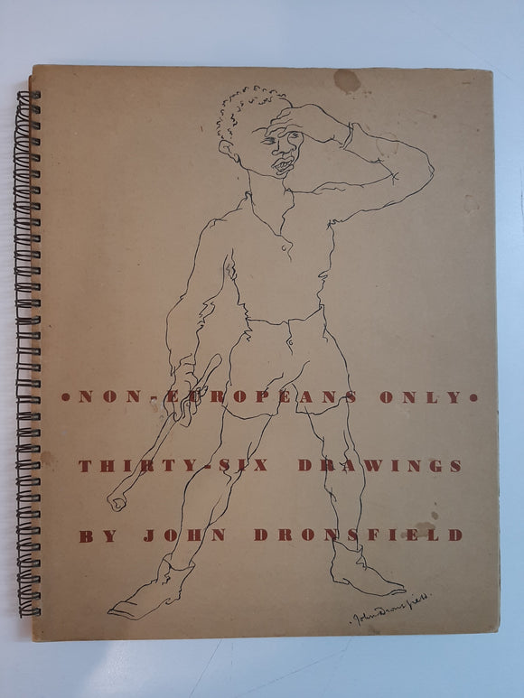 Non-Europeans Only: Thirty-Six Drawings By John Dronsfield