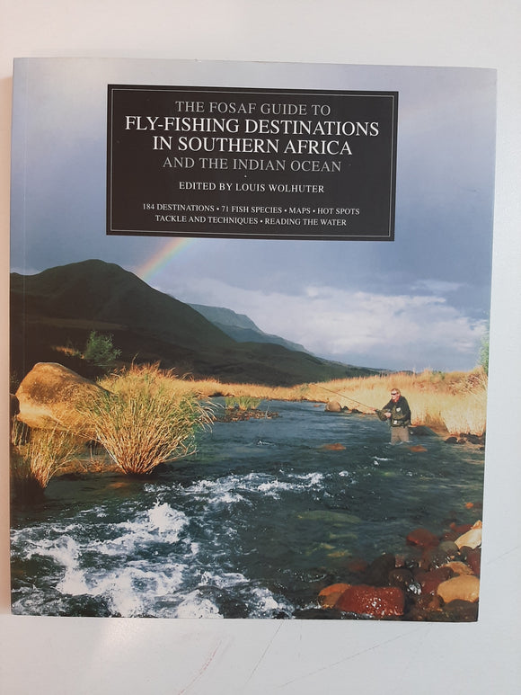 The Fosaf Guide To Fly-Fishing Destinations In Southern Africa And The Indian Ocean By Louis Wolhuter