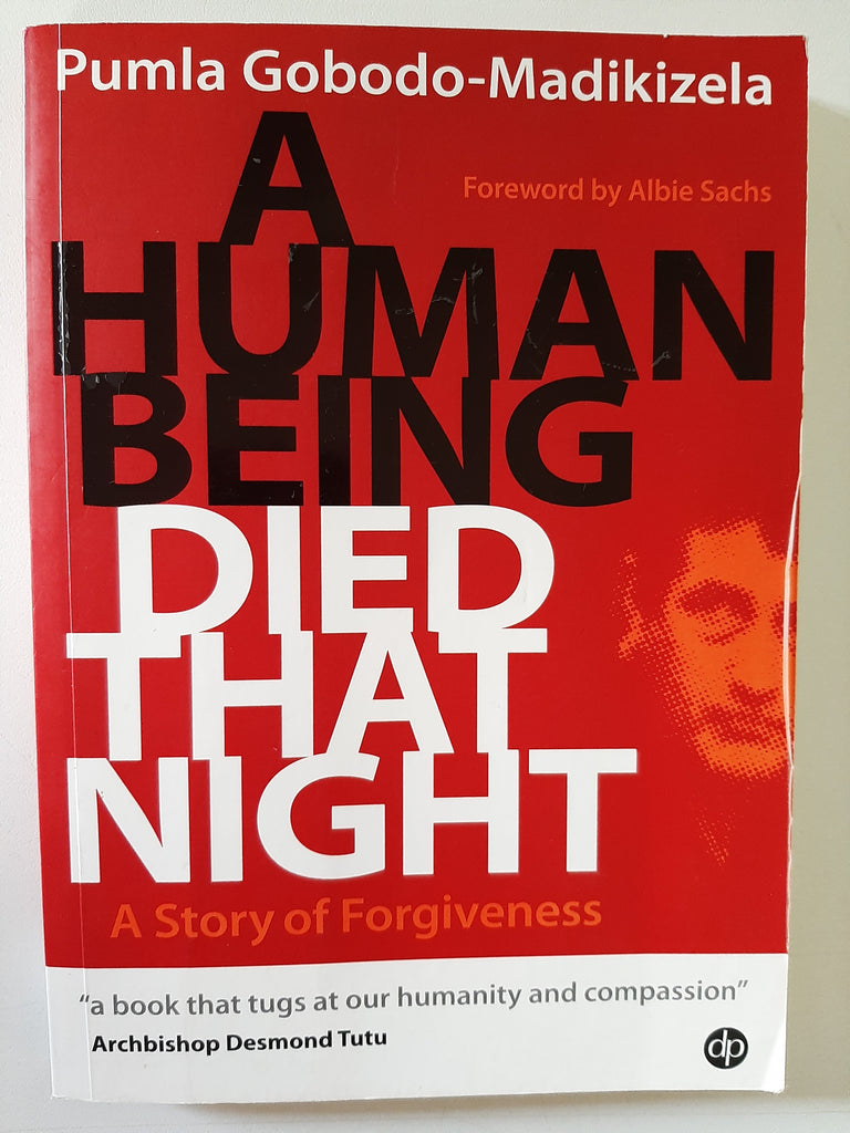 Eugene de Kock: A Human Being died that night: A Story of Forgiveness, by Pumla Gobodo-Madikizela