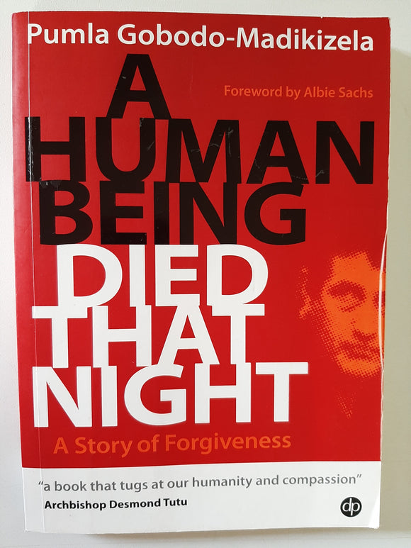 Eugene de Kock: A Human Being died that night: A Story of Forgiveness, by Pumla Gobodo-Madikizela