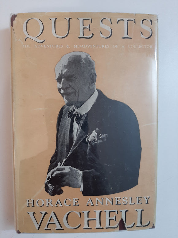 Quests: The Adventures & Misadventures Of A Collector By Horace Annesley Vachell