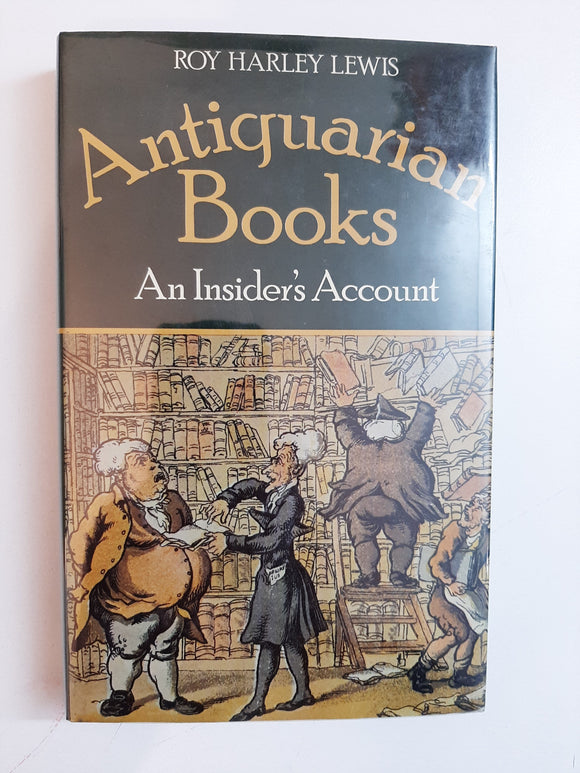 Antiquarian Books: An Insider's Account By Roy Harley Lewis