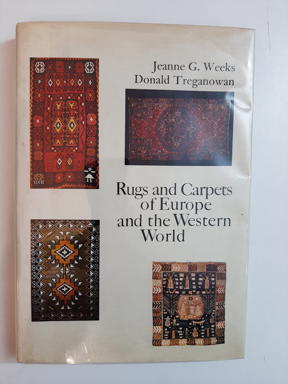 Rugs and Carpets of Europe and the Western World By Jeanne G. Weeks & Donald Treganowan