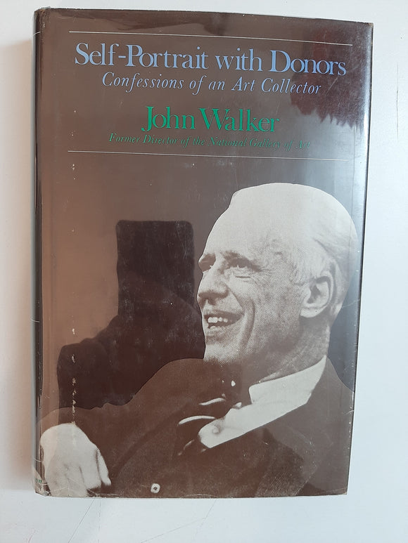 Self-Portrait with Donors: Confessions of an Art Collector By John Walker