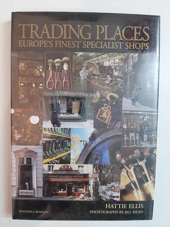 Trading Places: Europe's Finest Specialist Shops By Hattie Ellis